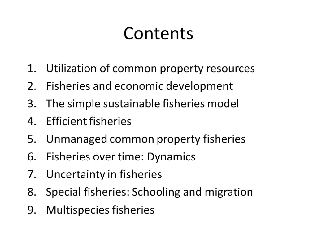 Contents Utilization of common property resources Fisheries and economic development The simple sustainable fisheries